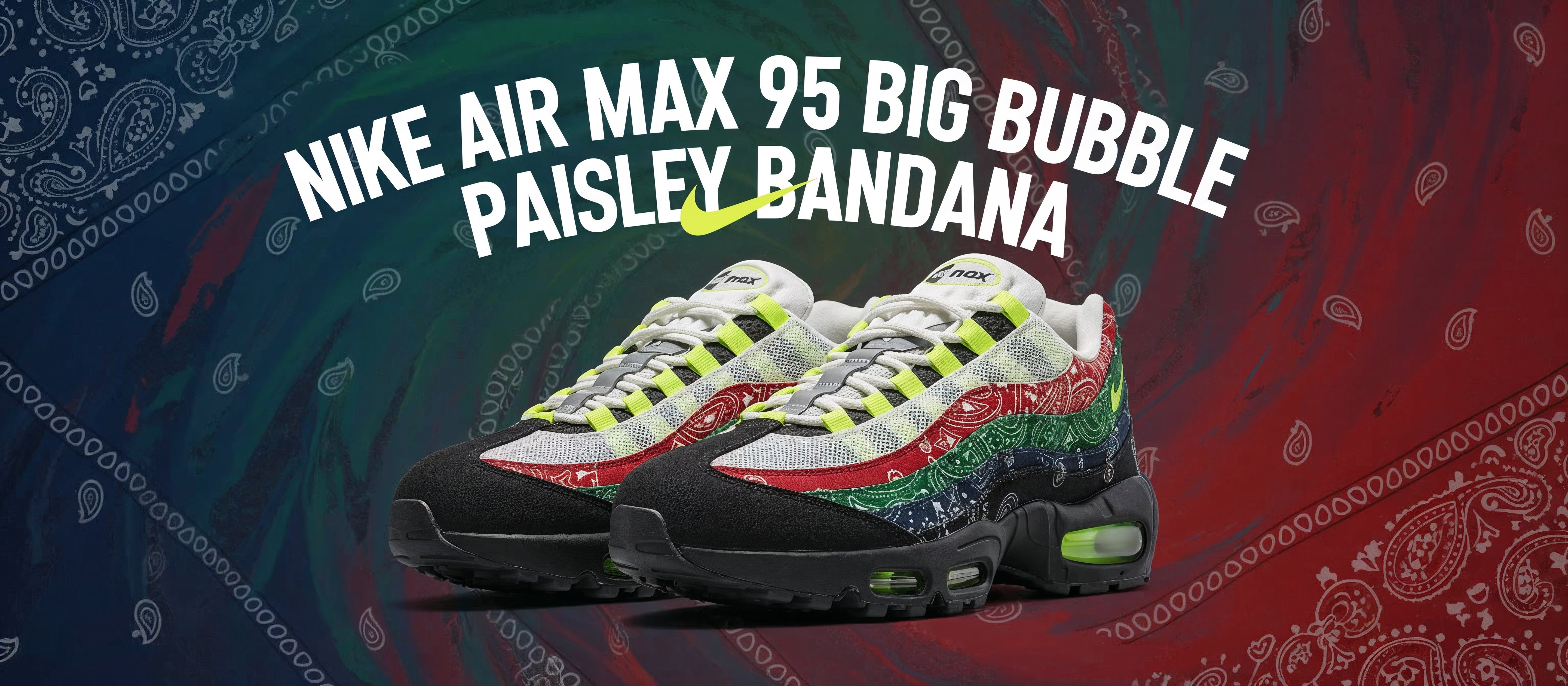 Nike Air Max 95 Big Bubble Paisley Bandana Release Date, Price & Where to Buy