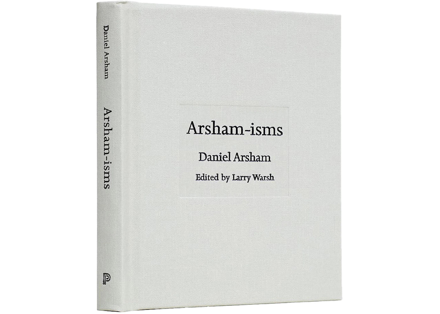 Daniel Arsham Arsham-Isms Hardcover Book