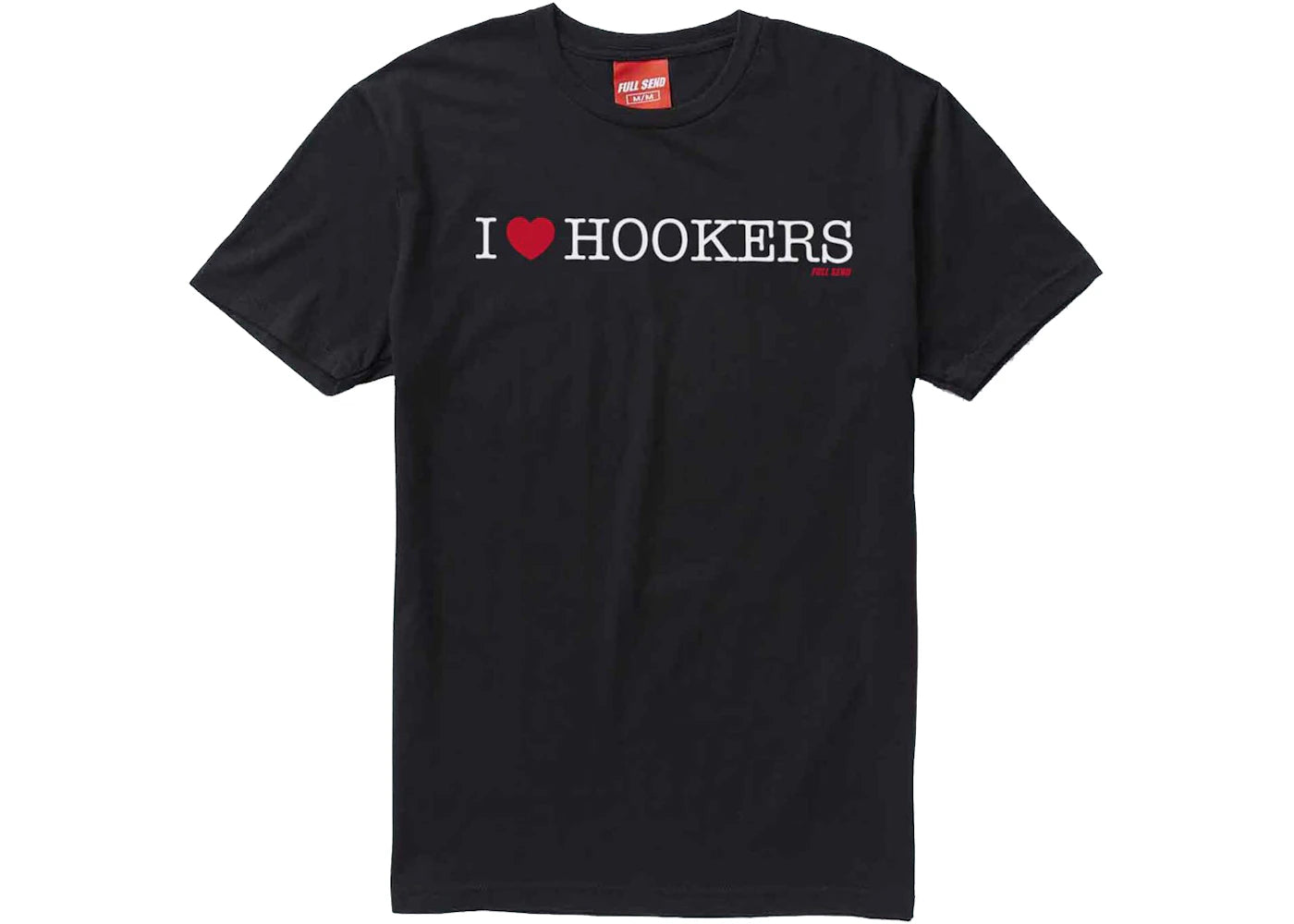 Full Send I Love Hookers Tee Black