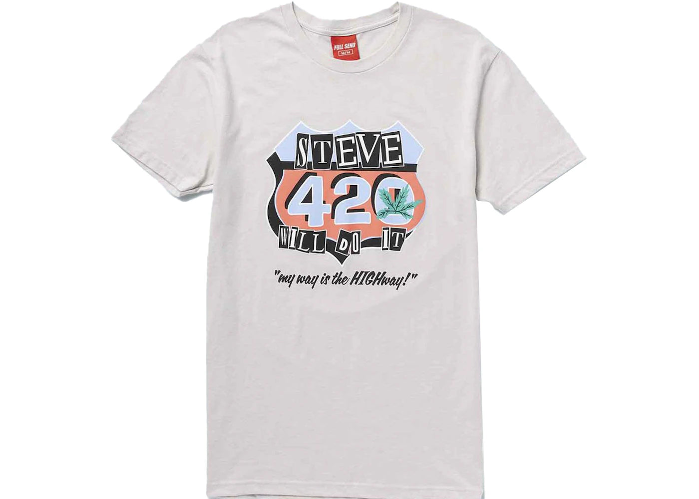 Full Send Steve Will Do It Route 420 Tee Sand