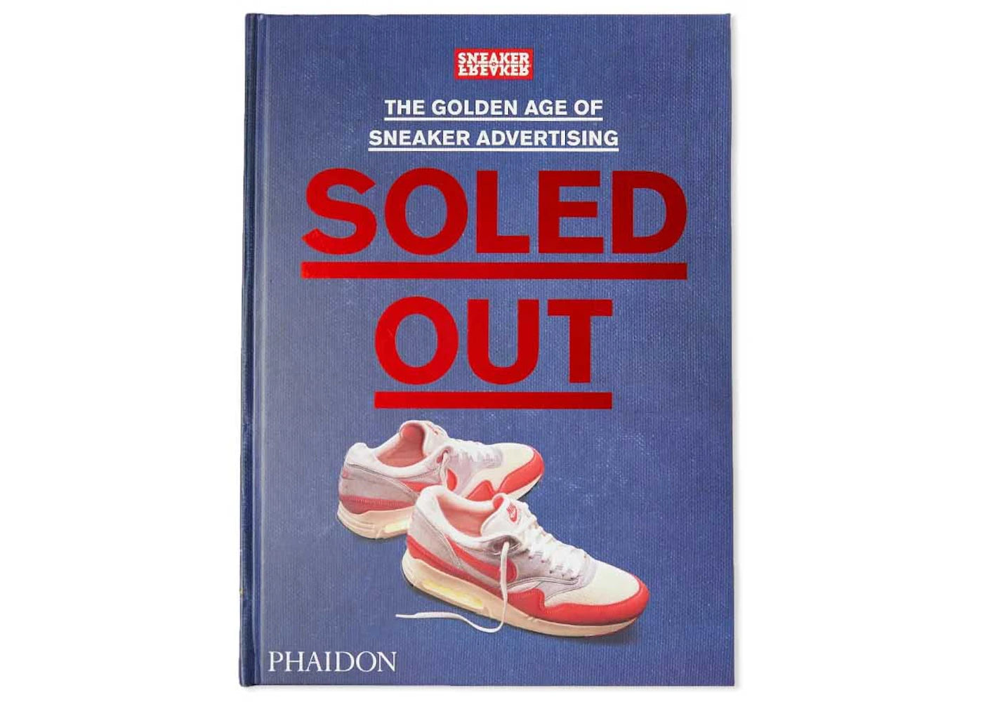 Phaidon Sneaker Freaker Soled Out: The Golden Age Of Sneaker Advertising Limited Edition Hardcover Book Blue