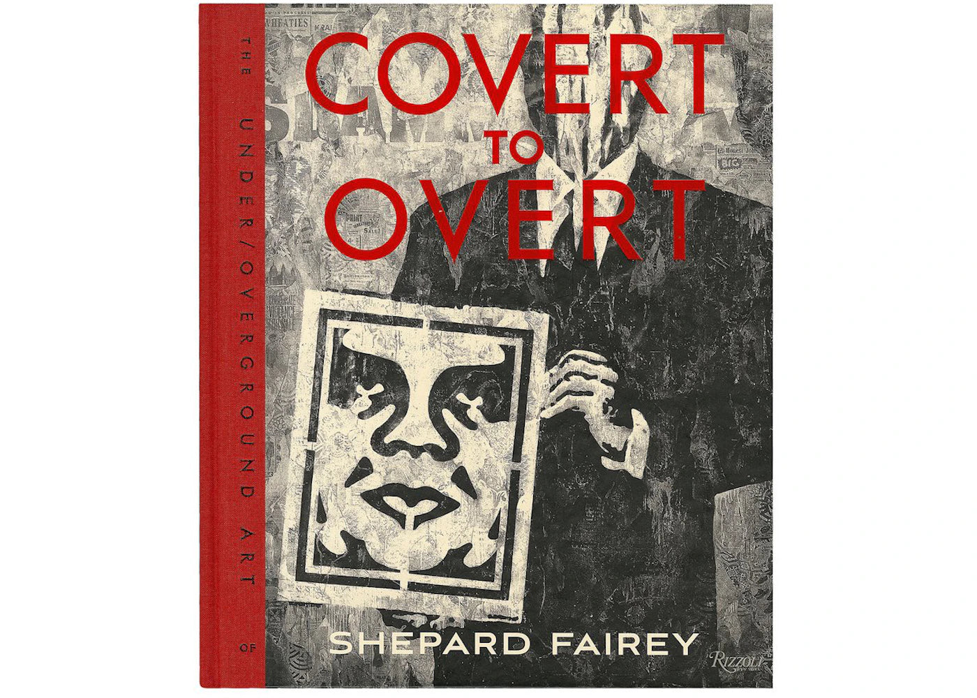 Shepard Fairey Covert to Overt: The Under/Overground Art of Shepard Fairey Signed Book