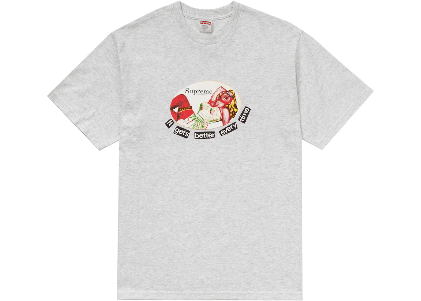 Supreme It Gets Better Every Time Tee Ash Grey
